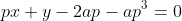 px + y - 2ap - ap^3 = 0